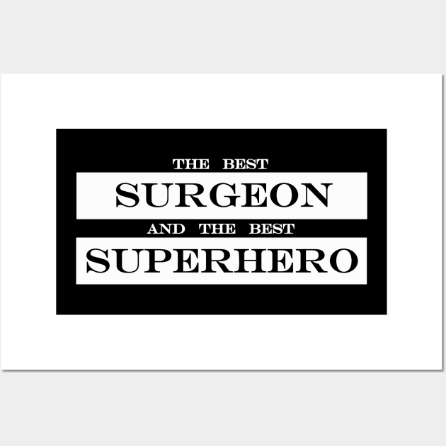 the best surgeon and the best superhero Wall Art by NotComplainingJustAsking